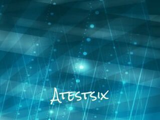 Atestsix