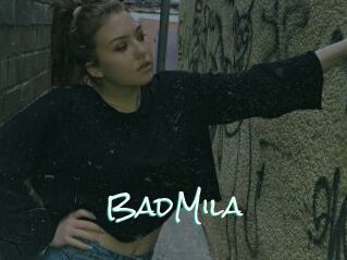 BadMila