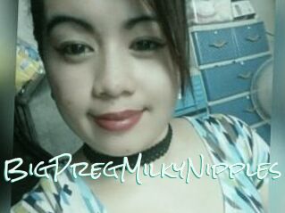BigPregMilkyNipples