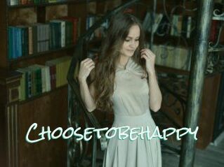 Choosetobehappy