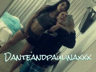 Danteandpaulinaxxx