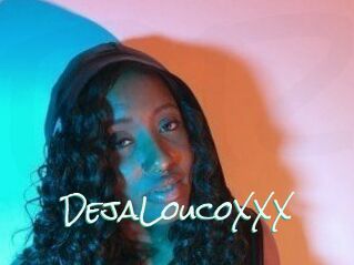 DejaLoucoXXX