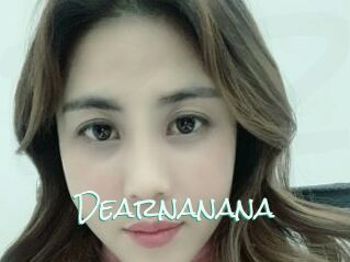 Dearnanana