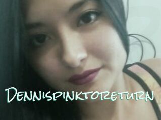 Dennispinktoreturn