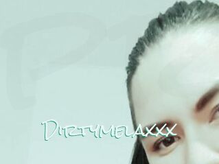 Dirtymelaxxx