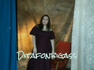 Ditafonbigass