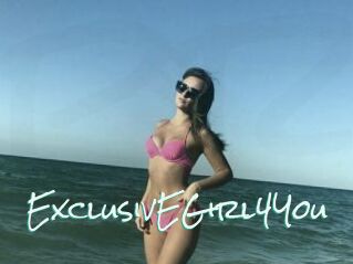 ExclusivEGirl4You