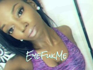 EyeFukMe