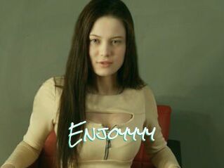 Enjoyyyy