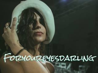 Foryoureyesdarling