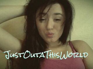 JustOutaThisWorld