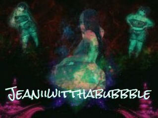 Jeanii_wit_tha_bubbble
