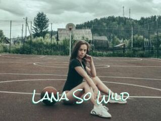 Lana_So_Wild