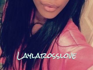 Laylarosslove