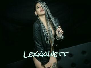 Lexxxiwett