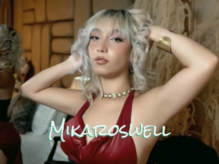 Mikaroswell