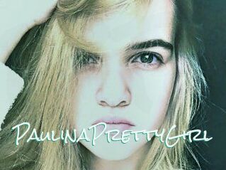 PaulinaPrettyGirl