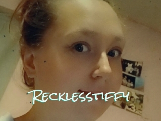 Recklesstiffy