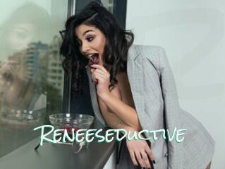 Reneeseductive