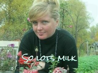 So_lots_milk
