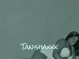 Tanishaxxx