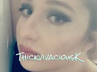 ThickvivaciousK