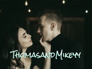 ThomasandMikeyy