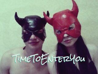 TimeToEnterYou