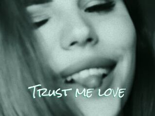 Trust_me_love