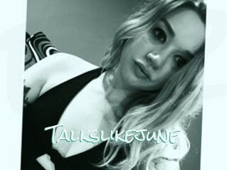 Talkslikejune