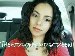 Thegirlonyourscreen_