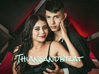 Thianeandbrat