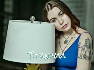 Titaniyaa