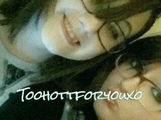 Toohottforyouxo