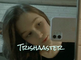 Trishaaster