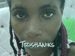 Trishaniks