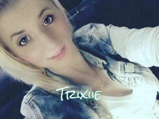 Trixiie