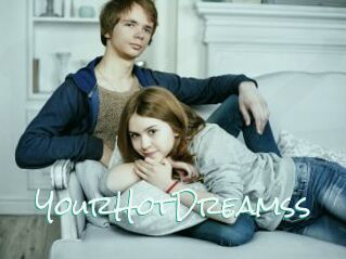 YourHotDreamss