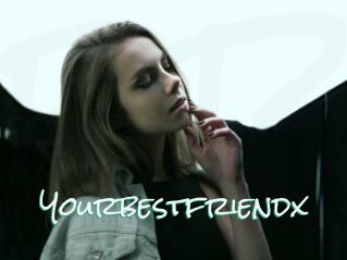 Yourbestfriendx