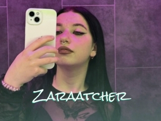 Zaraatcher